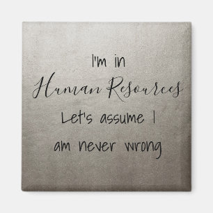 Imán Estoy en Recursos Humanos Supongamos que nunca me 