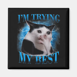 Imán Estoy intentando mi divertido meme de gato llorand