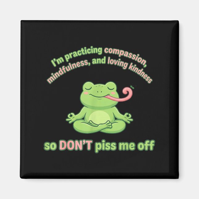 Imán Estoy practicando la compasión mindfulness y el am (Frente)