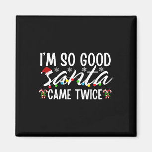 Imán Estoy Tan Bien Que Santa Vino Dos Veces Divertido