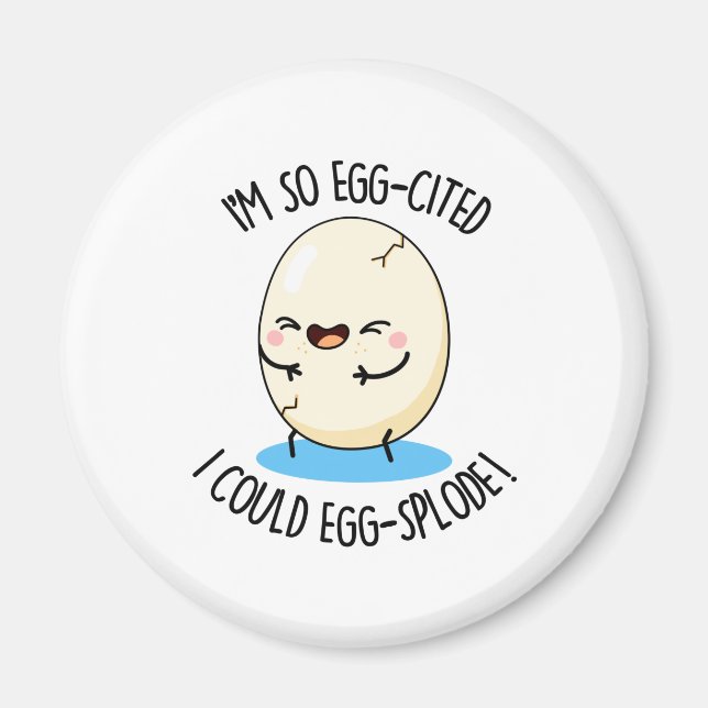 Imán Estoy tan emocionado por los huevos que podría bro (Frente)