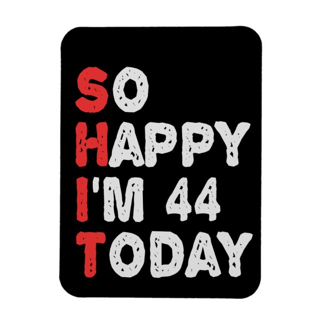 Imán Estoy tan feliz de estar en el 44º aniversario de  (Vertical)