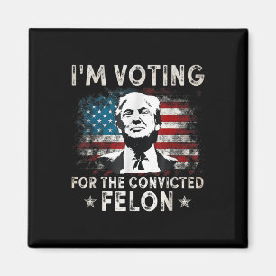 Imán Estoy Votando Por El Condenado Felon Funny Donald 