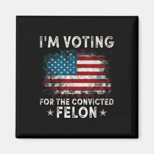 Imán Estoy Votando Por El Condenado Felon Funny Retro A