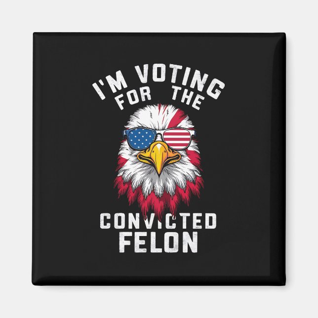 Imán Estoy votando por el convicto Felon Funny Pro Trum (Frente)