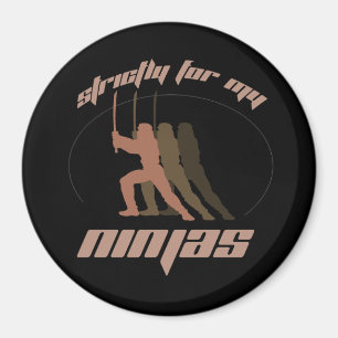 Imán ESTRICTAMENTE PARA MI camiseta de NINJAS