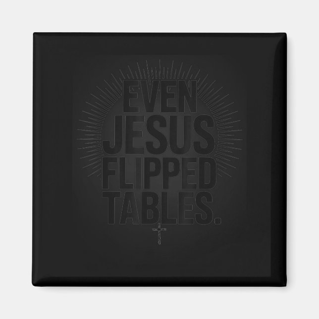 Imán Even Jesus Flipped Tables Funny Jesus Lovers Chris (Frente)
