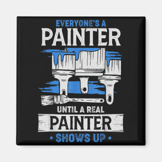 Imán Everyone's A Painter Until A Real Painter Shows Up