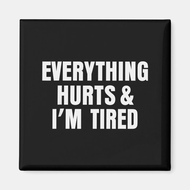 Imán Everything Hurts And I'm Tired Funny Workout Gym F (Frente)