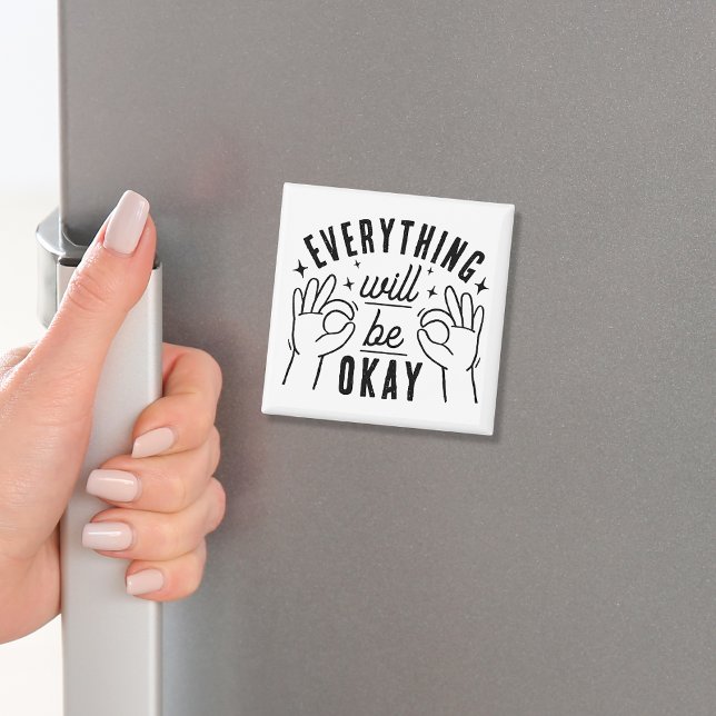 Imán Everything Will Be Okay Motivational Quote (Subido por el creador)