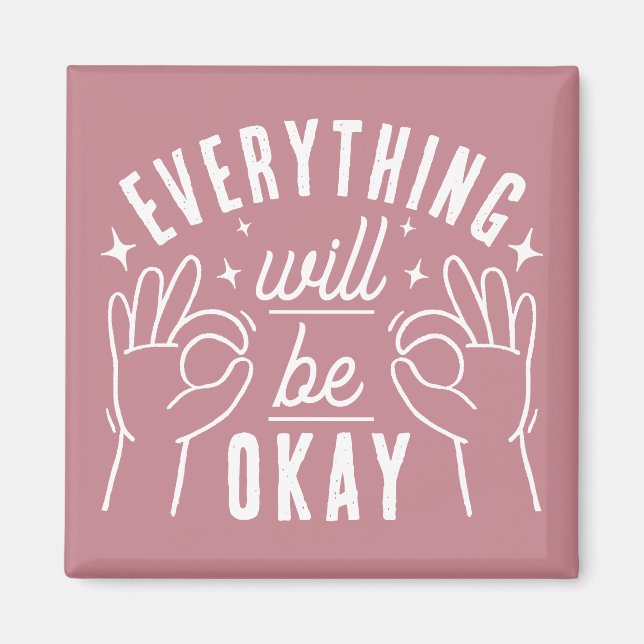 Imán Everything Will Be Okay Motivational Quote Magnet (Frente)