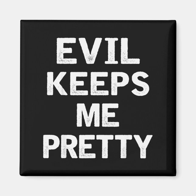 Imán Evil Keeps Me Pretty Funny Humor Quote Woman  (Frente)