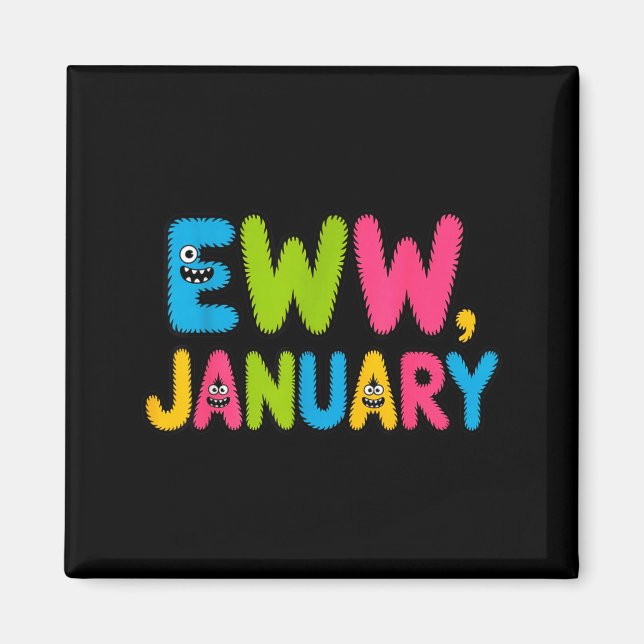 Imán Eww January Funny New Year Saying Cute Boys Girls  (Frente)