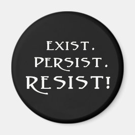 Imán Existir. Persista. ¡Resistid!