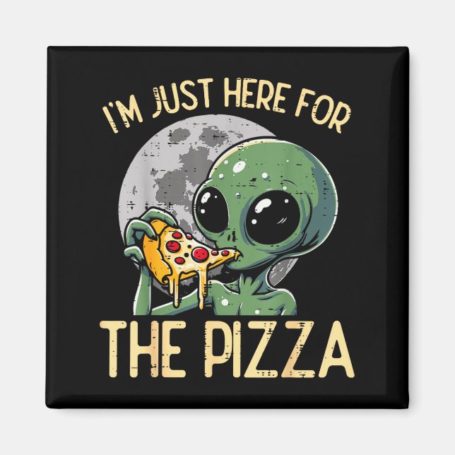 Imán Extraterrestre Estoy Aquí Solo Por Zza Comida Dive (Frente)