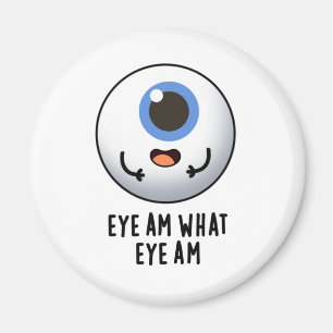 Imán Eye Am What Eye Am Funny Eyeball Pun