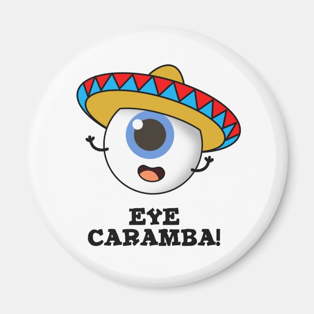 Imán Eye Caramba Funny Pun Mexicano (Frente)