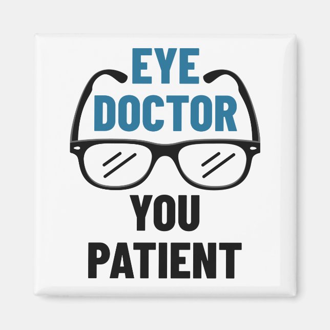 Imán Eye Doctor You Patient Funny Optometrist (Frente)