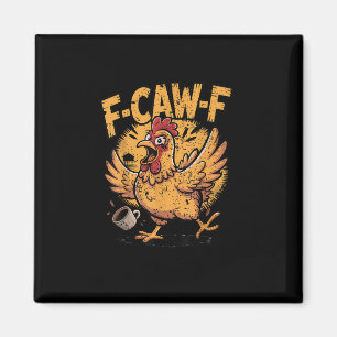 Imán F-Caw-F Café Pollo Gallo Pájaro Divertido F-Caw-F