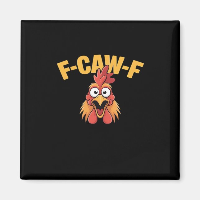 Imán F-Caw-F Chicken Funny Chicken Creative Graphic (Frente)