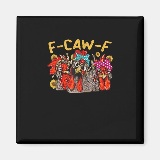 Imán F-Caw-F Chicken Tee Men Women Funny F-Caw-F Sarcas (Frente)