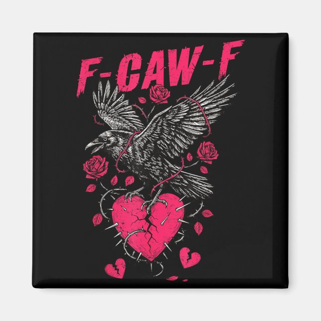 Imán F Caw F Crow Anti Valentine's Day Dark Gothic Brok (Frente)