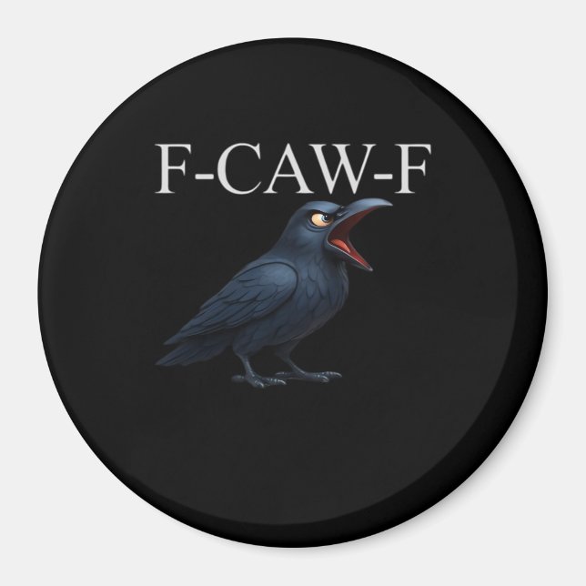 Imán F-Caw-F Crow Funny Crow F-Caw-F Gear Cool Unique (Frente)