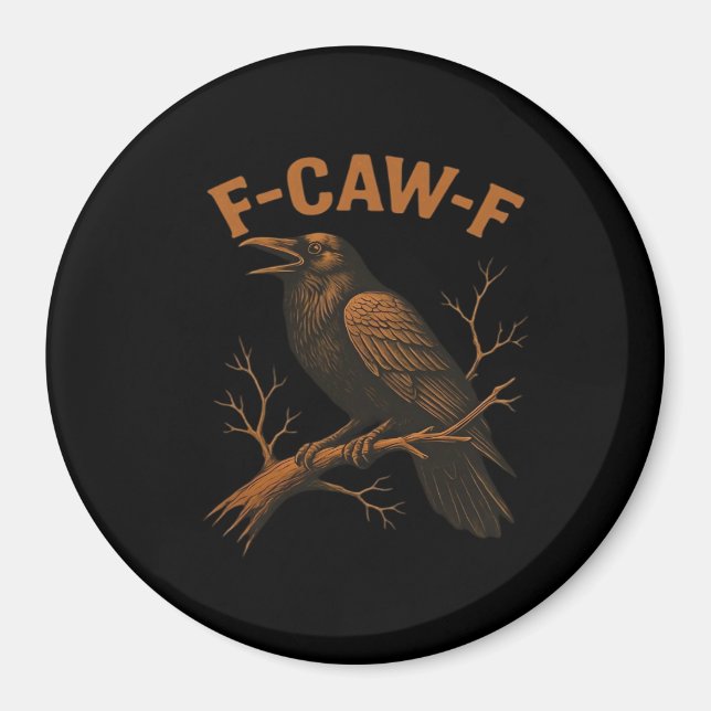 Imán F-Caw-F Crow Funny Crow Lover Humor Bird Classic (Frente)