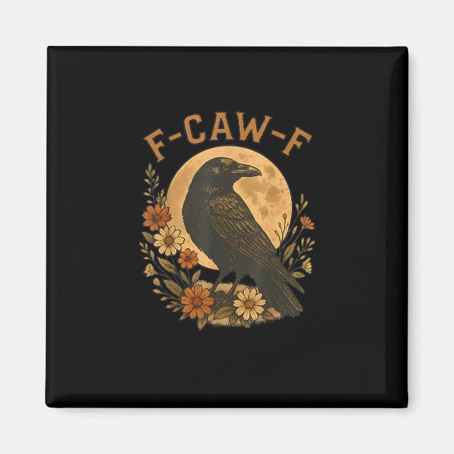 Imán F-Caw-F Crow Funny Gothic Bird Adult Humor Graphic (Frente)