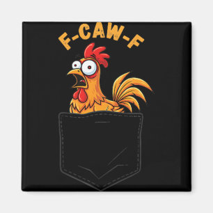 Imán F-caw-f divertido pollo bolsillo humor cita gallo