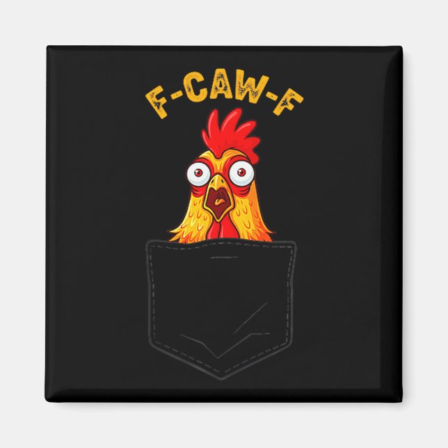 Imán F-caw-f Funny Chicken Cket Humor Quote Rooster Mem (Frente)