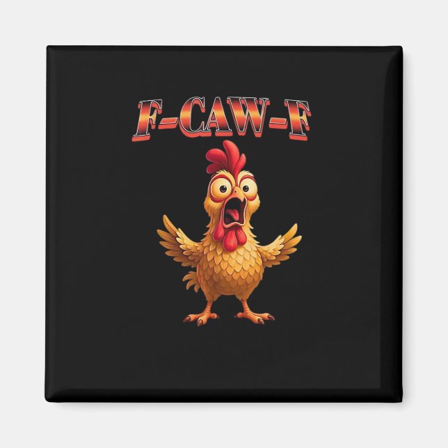 Imán F-Caw-F Funny Chicken Classic Aesthetic Design (Frente)