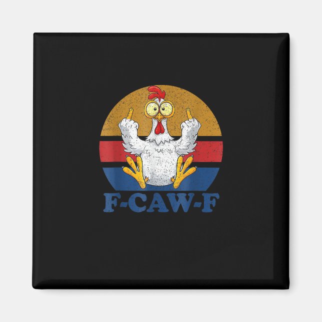 Imán F-Caw-F Funny Chicken Flipping Off Vintage Retro R (Frente)