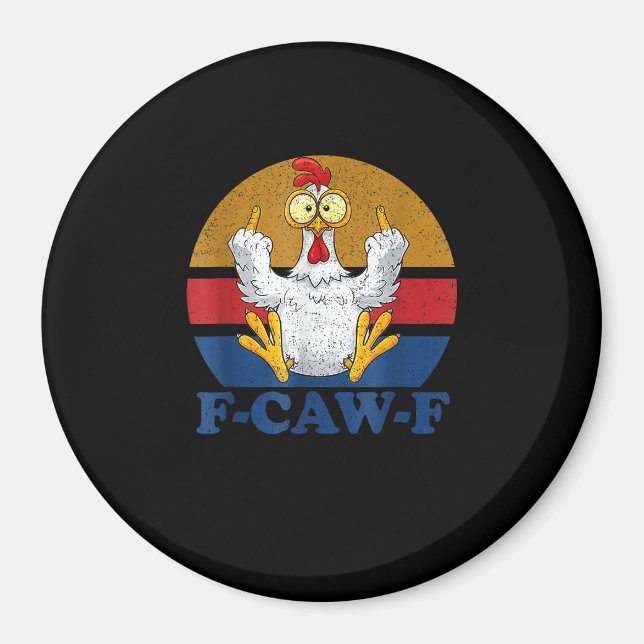 Imán F-Caw-F Funny Chicken Flipping Off Vintage Retro R (Frente)