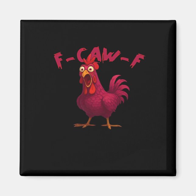 Imán F Caw F Funny Chicken Humor Creative Casual Style (Frente)