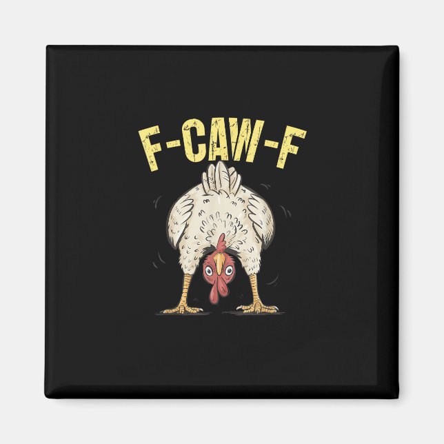 Imán F-Caw-F Funny Chicken Humor F-Caw-F Quote Rooster  (Frente)