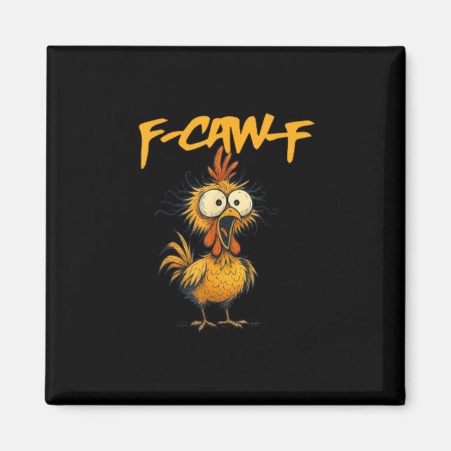Imán F-Caw-F Funny Chicken Humor F-Caw-F Quote Rooster  (Frente)