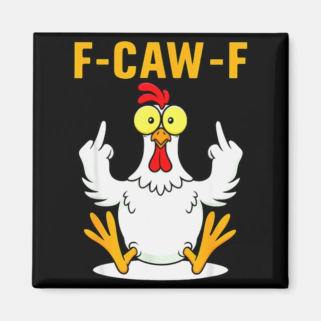 Imán F-caw-f Funny Chicken Humor F-caw-f Quote Rooster  (Frente)