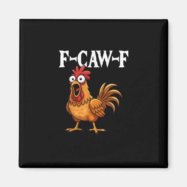 Imán F-Caw-F Funny Chicken Humor F-Caw-F Quote Rooster  (Frente)