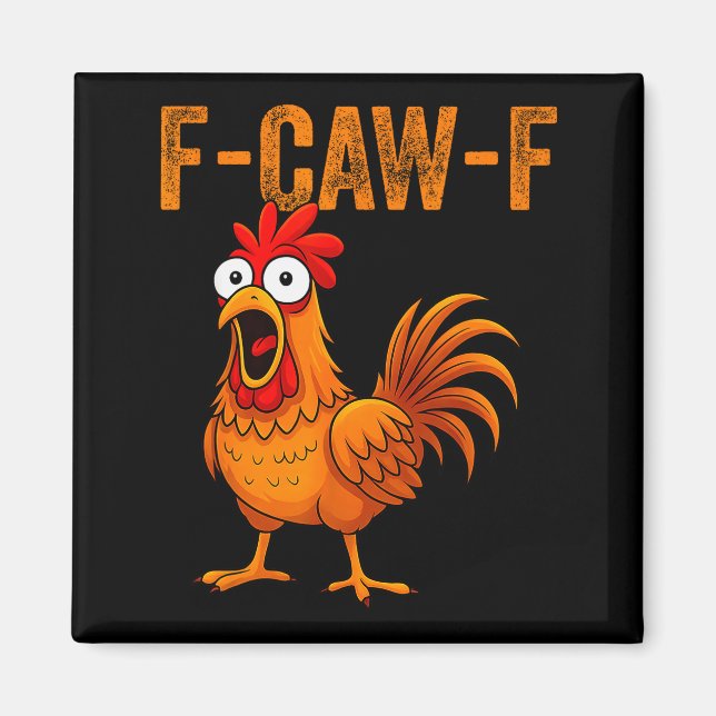 Imán F-caw-f Funny Chicken Humor F-caw-f Quote Rooster  (Frente)