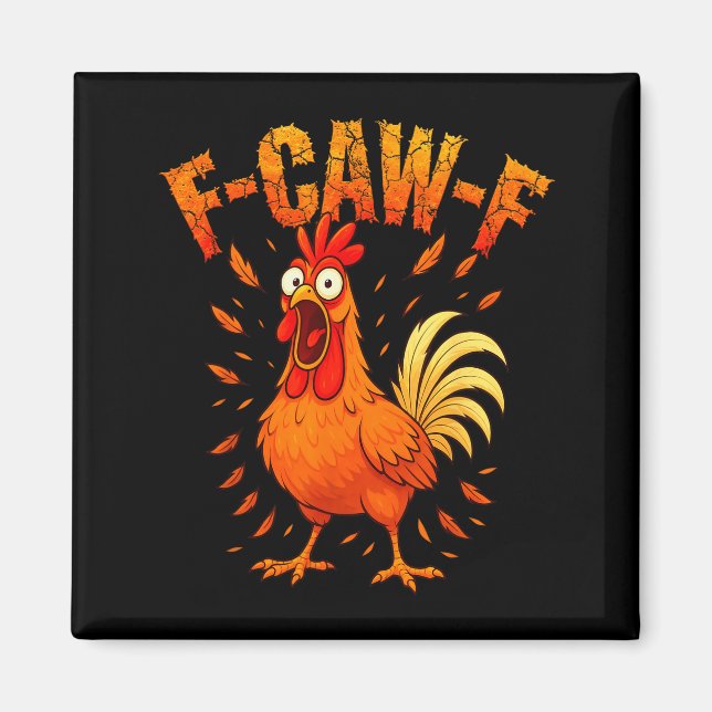 Imán F-caw-f Funny Chicken Humor F-caw-f Quote Rooster  (Frente)