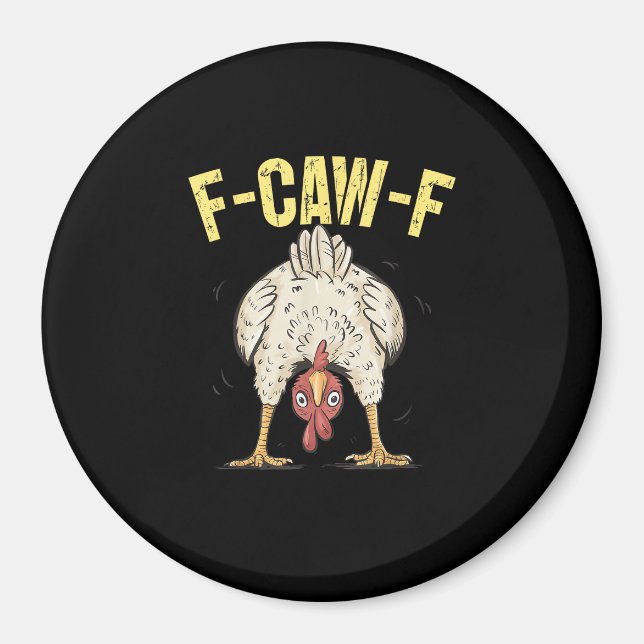 Imán F-Caw-F Funny Chicken Humor F-Caw-F Quote Rooster  (Frente)