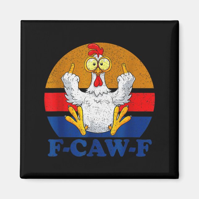 Imán F-caw-f Funny Chicken Humor F-caw-f Quote Rooster  (Frente)