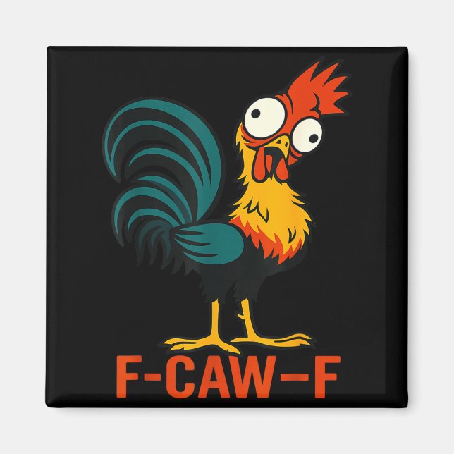 Imán F-caw-f Funny Chicken Humor Quote Rooster Meme  (Frente)