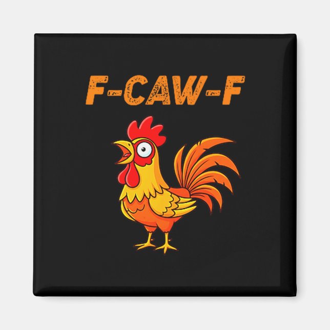 Imán F-caw-f Funny Chicken Humor Quote Rooster Meme  (Frente)