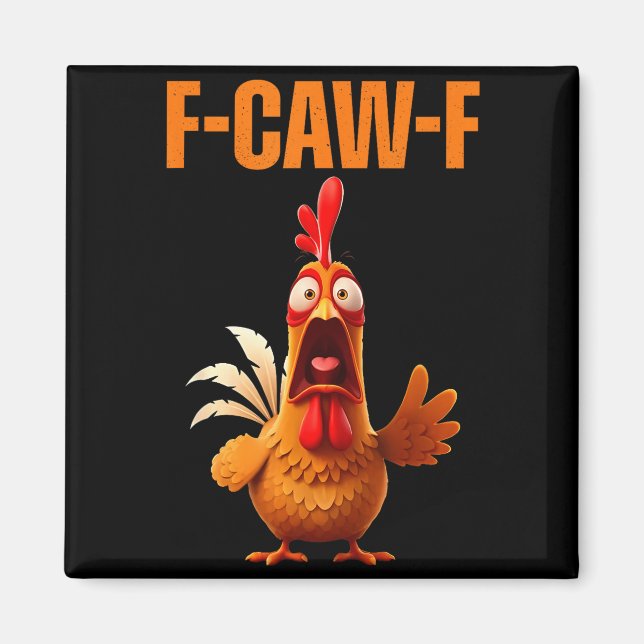 Imán F-caw-f Funny Chicken Humor Quote Rooster Meme  (Frente)