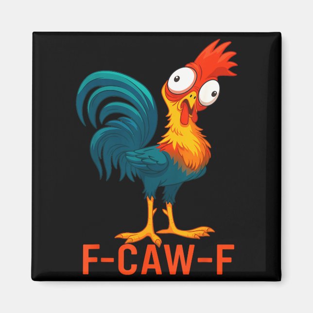Imán F-caw-f Funny Chicken Humor Quote Rooster Meme  (Frente)