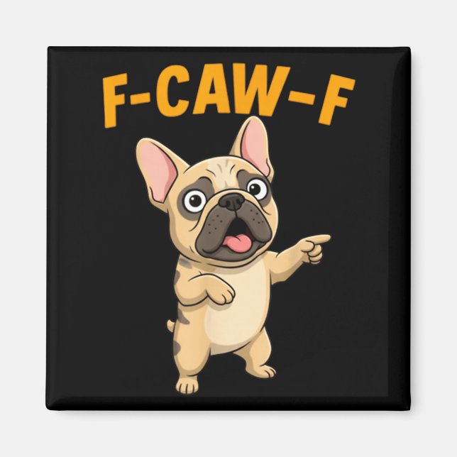 Imán F-caw-f Funny French Bulldog Cartoon Humor Quote M (Frente)