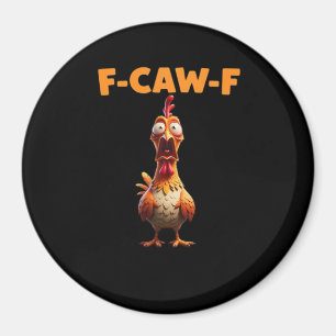 Imán F-Caw-F Gallo Divertido Decir Pollo Meme Sarcasti