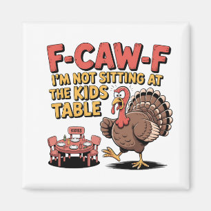 Imán F-Caw-F No estoy sentado en la mesa de los niños T